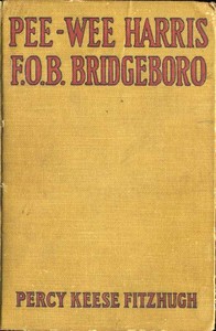 Cover of Pee-wee Harris, F.O.B. Bridgeboro — Story, Setting & Ideas