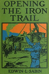 Cover of Opening the iron trail — A Closer Reading
