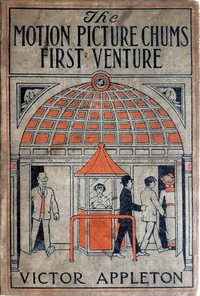 Cover of The motion picture chums at the ...