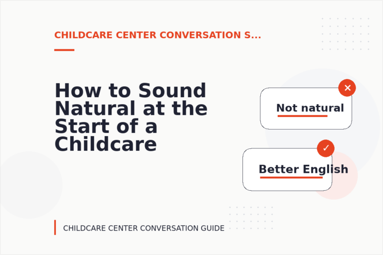 How to Sound Natural at the Start of a Childcare Center Conversation