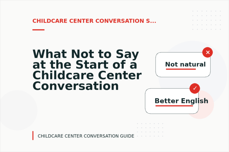 What Not to Say at the Start of a Childcare Center Conversation What Not to Say at the Start of a Childcare Center Conversation