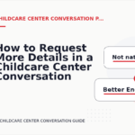How to Request More Details in a Childcare Center Conversation