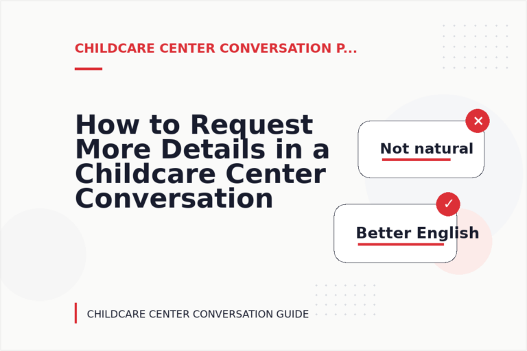 How to Request More Details in a Childcare Center Conversation