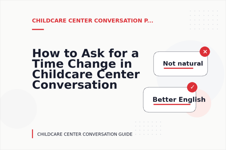 How to Ask for a Time Change in Childcare Center Conversation English
