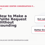 How to Make a Polite Request Without Sounding Demanding in Childcare Center Conversation English