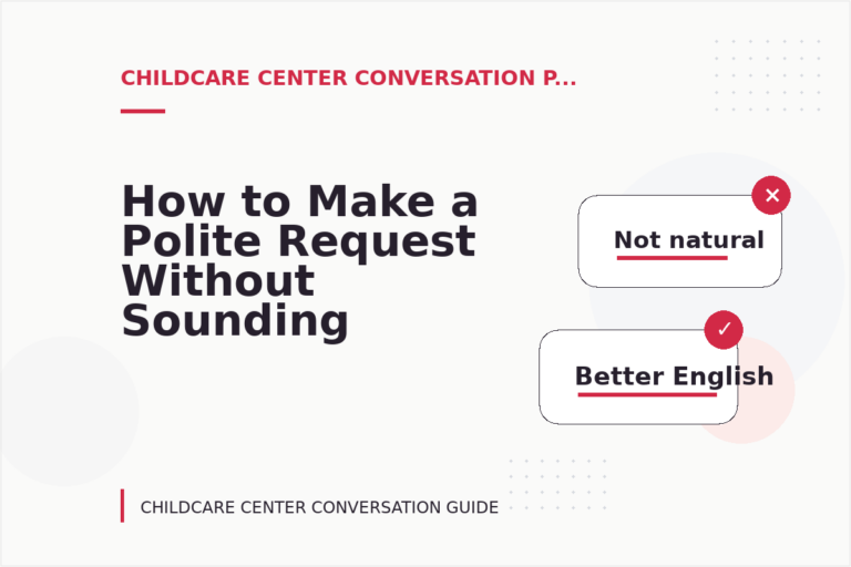 How to Make a Polite Request Without Sounding Demanding in Childcare Center Conversation English