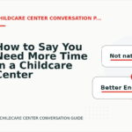 How to Say You Need More Time in a Childcare Center Conversation