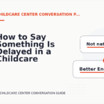 How to Say Something Is Delayed in a Childcare Center Conversation