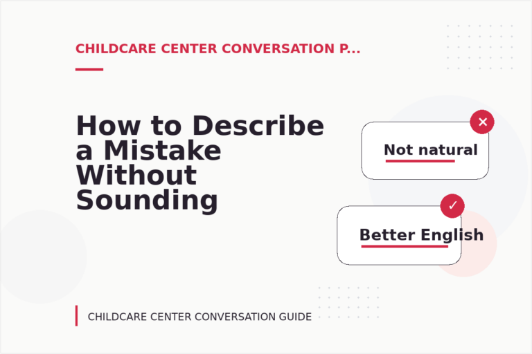 How to Describe a Mistake Without Sounding Rude in Childcare Center Conversation English