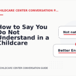 How to Say You Do Not Understand in a Childcare Center Conversation