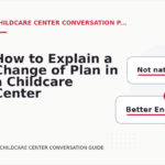 How to Explain a Change of Plan in a Childcare Center Conversation