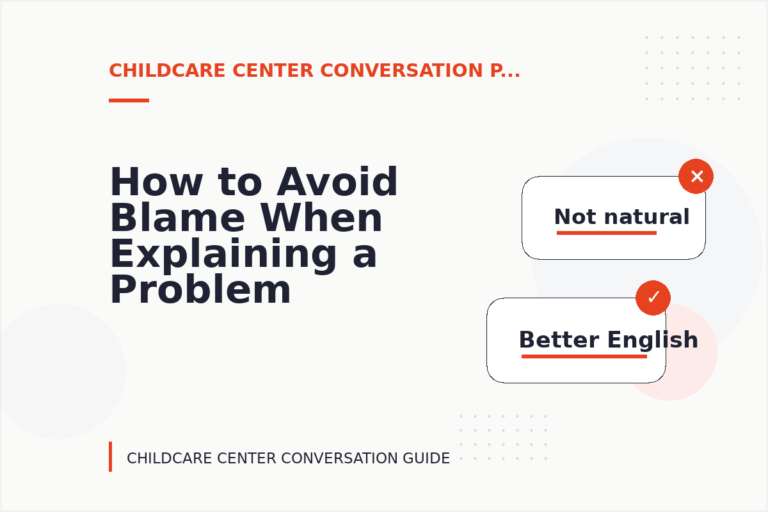 How to Avoid Blame When Explaining a Problem in Childcare Center Conversation English