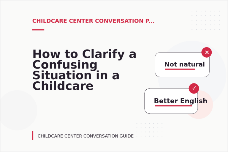 How to Clarify a Confusing Situation in a Childcare Center Conversation How to Clarify a Confusing Situation in a Childcare Center Conversation