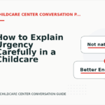 How to Explain Urgency Carefully in a Childcare Center Conversation