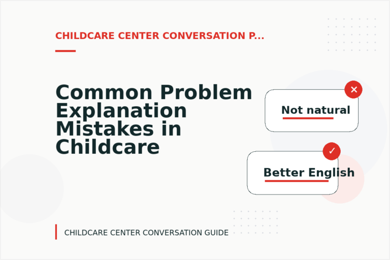 Common Problem Explanation Mistakes in Childcare Center Conversation English Common Problem Explanation Mistakes in Childcare Center Conversation English