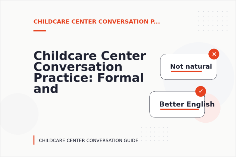 Childcare Center Conversation Practice: Formal and Friendly Versions Childcare Center Conversation Practice: Formal and Friendly Versions