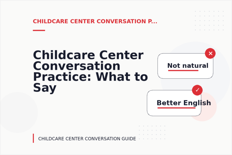 Childcare Center Conversation Practice: What to Say Instead Childcare Center Conversation Practice: What to Say Instead
