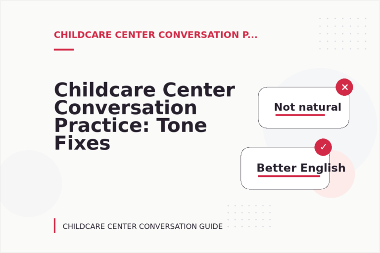 Childcare Center Conversation Practice: Tone Fixes for Real Situations Childcare Center Conversation Practice: Tone Fixes for Real Situations